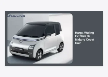 Update Harga Wuling Ev 2026 Di Malang: Panduan Kredit Cepat Cair dan Simulasi Cicilan Terbaru