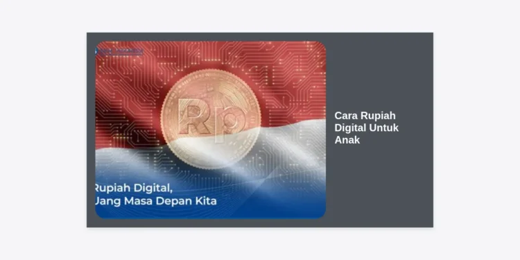 10+ Cara Rupiah Digital Untuk Anak: Panduan Lengkap Literasi Keuangan Masa Depan