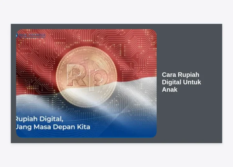 10+ Cara Rupiah Digital Untuk Anak: Panduan Lengkap Literasi Keuangan Masa Depan
