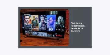 10+ Distributor Rekomendasi Smart TV di Bandung: Murah, Ori, & Bergaransi Resmi