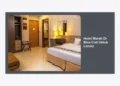 10+ Rekomendasi Hotel Murah Di Bisa Cod Untuk Lansia yang Nyaman dan Aman