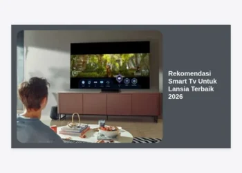 10 Rekomendasi Smart TV Untuk Lansia Terbaik 2026: Panduan Lengkap & Tips Memilih