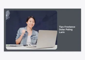 10 Tips Freelance Dolar Paling Laris: Panduan Lengkap Menghasilkan Cuan Internasional