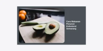 12 Cara Makanan Penurun Kolesterol Semarang yang Efektif dan Alami