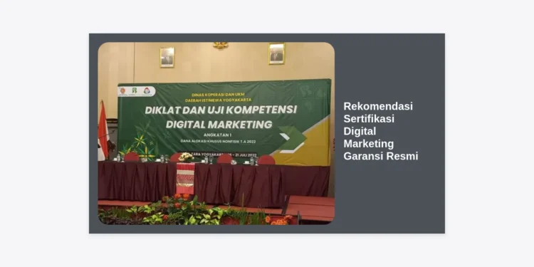 12+ Rekomendasi Sertifikasi Digital Marketing Garansi Resmi untuk Karir Melejit