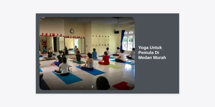 12 Rekomendasi Tempat Yoga Untuk Pemula Di Medan Murah dan Berkualitas 2024