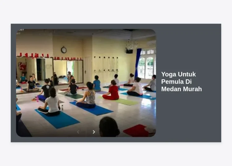 12 Rekomendasi Tempat Yoga Untuk Pemula Di Medan Murah dan Berkualitas 2024