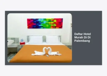 15+ Daftar Hotel Murah Di Di Palembang: Rekomendasi Penginapan Nyaman dan Strategis 2024
