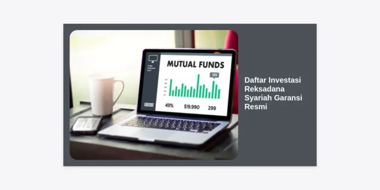 15+ Daftar Investasi Reksadana Syariah Garansi Resmi Terbaik & Terdaftar OJK 2024