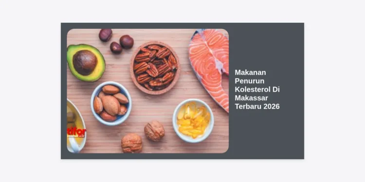 15+ Makanan Penurun Kolesterol Di Makassar Terbaru 2026: Panduan Kuliner Sehat Khas Sulawesi