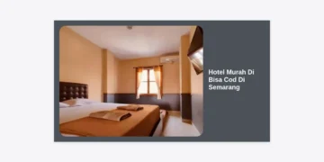 15+ Rekomendasi Hotel Murah Di Bisa Cod Di Semarang Terbaik Untuk Liburan Hemat