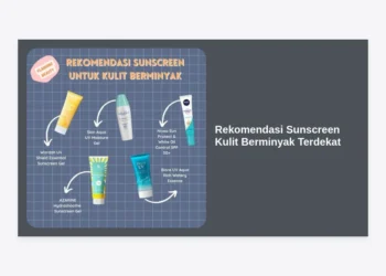 15 Rekomendasi Sunscreen Kulit Berminyak Terdekat: Pilihan Terbaik di Apotek & Minimarket 2024