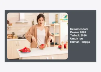 20+ Rekomendasi Drakor 2026 Terbaik 2026 Untuk Ibu Rumah Tangga: Teman Setia Waktu Luang Anda