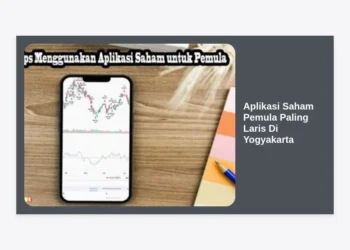 7 Aplikasi Saham Pemula Paling Laris Di Yogyakarta: Panduan Investasi Cerdas Untuk Mahasiswa dan Profesional