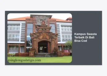7+ Kampus Swasta Terbaik Di Bali Bisa Cod: Pilihan Kuliah Berkualitas dengan Biaya Fleksibel