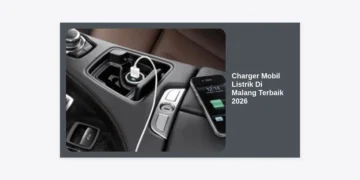 7 Rekomendasi Charger Mobil Listrik Di Malang Terbaik 2026: Panduan Lengkap & Lokasi Tercepat