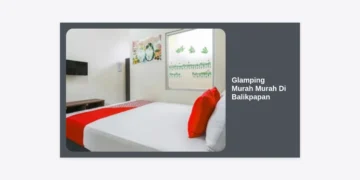 7 Rekomendasi Glamping Murah Murah Di Balikpapan: Hemat & Instagramable!