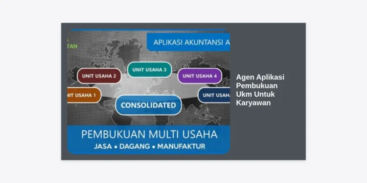 Agen Aplikasi Pembukuan Ukm Untuk Karyawan: Solusi Digitalisasi Keuangan Bisnis Anda