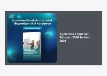 Agen Cara Lapor SPT Tahunan 2026 Terbaru 2026: Panduan Lengkap dan Strategi Kepatuhan Pajak
