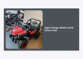 Agen Charger Mobil Listrik Untuk Anak: Panduan Lengkap Memilih Pengisi Daya Aman dan Berkualitas