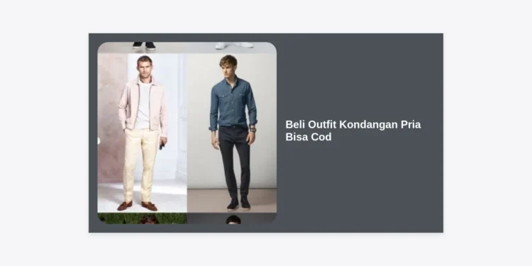 Beli Outfit Kondangan Pria Bisa Cod: Panduan Lengkap Gaya Maskulin dan Terpercaya