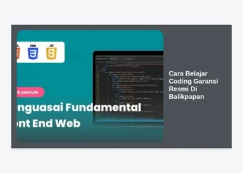 Cara Belajar Coding Garansi Resmi Di Balikpapan: Panduan Terlengkap Menuju Karir IT