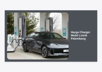 Daftar Harga Charger Mobil Listrik Palembang 2024: Panduan Lengkap Biaya & Pemasangan