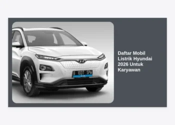 Daftar Mobil Listrik Hyundai 2026 Untuk Karyawan: Panduan Lengkap Program Kepemilikan dan Model Terbaru