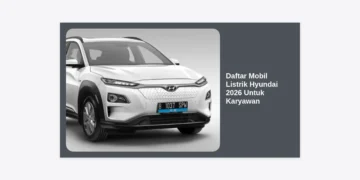 Daftar Mobil Listrik Hyundai 2026 Untuk Karyawan: Panduan Lengkap Program Kepemilikan dan Model Terbaru