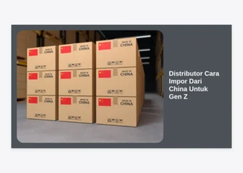 Distributor Cara Impor Dari China Untuk Gen Z: Panduan Lengkap & Strategi Cuan 2024