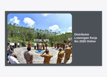 Distributor Lowongan Kerja IKN 2026 Online: Panduan Lengkap Karir di Ibu Kota Nusantara