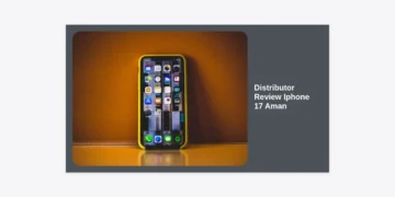 Distributor Review iPhone 17 Aman: Panduan Lengkap Mencari Supplier Terpercaya dan Orisinal