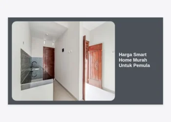 Harga Smart Home Murah Untuk Pemula: Panduan Lengkap Budget & Perangkat 2024