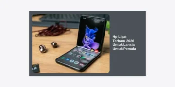 Hp Lipat Terbaru 2026 Untuk Lansia Untuk Pemula: Panduan Memilih & Menggunakan
