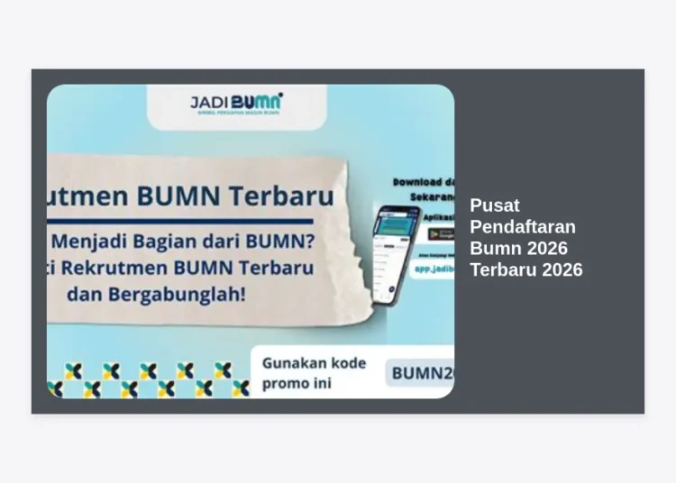 Info Pusat Pendaftaran Bumn 2026 Terbaru 2026: Panduan Lengkap dan Strategi Lolos Seleksi