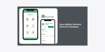 Jasa Aplikasi Absensi Online Di Surabaya: Solusi Efisiensi SDM Terbaik