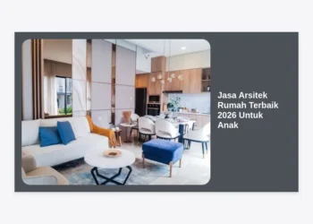 Jasa Arsitek Rumah Terbaik 2026 Untuk Anak: Panduan Lengkap Desain Hunian Ramah Tumbuh Kembang