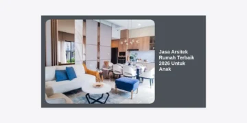 Jasa Arsitek Rumah Terbaik 2026 Untuk Anak: Panduan Lengkap Desain Hunian Ramah Tumbuh Kembang