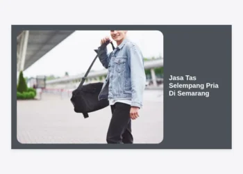 Jasa Tas Selempang Pria Di Semarang: Panduan Lengkap Memilih Produsen Berkualitas & Terpercaya