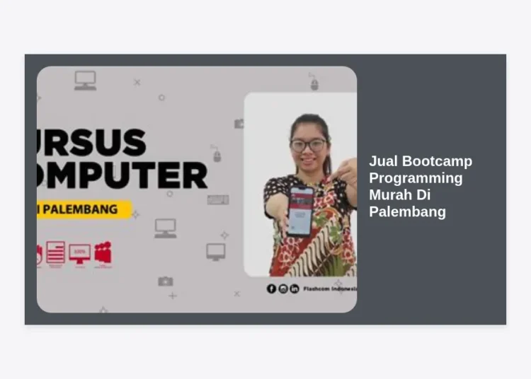 Jual Bootcamp Programming Murah Di Palembang: Panduan Lengkap Karir IT 2024