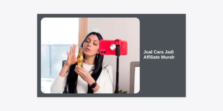 Jual Cara Jadi Affiliate Murah: Panduan Lengkap & Strategi Cuan 2024