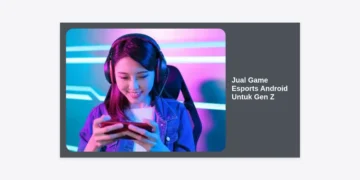 Jual Game Esports Android Untuk Gen Z: Panduan Lengkap dan Strategi Bisnis 2024