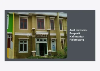 Jual Investasi Properti Kalimantan Palembang: Panduan Lengkap ROI Tinggi 2024