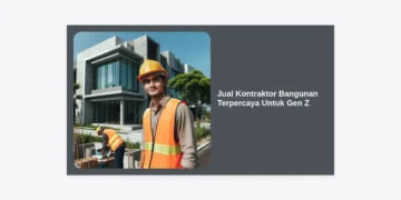 Jual Kontraktor Bangunan Terpercaya Untuk Gen Z: Solusi Hunian Estetik, Bijak Anggaran, & Modern