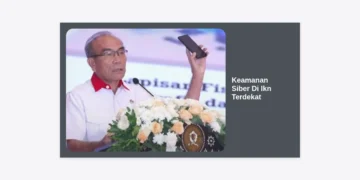Keamanan Siber Di IKN Terdekat: Panduan Lengkap Melindungi Infrastruktur Digital di Ibu Kota Nusantara