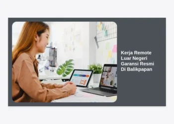 Kerja Remote Luar Negeri Garansi Resmi Di Balikpapan: Panduan Lengkap & Terpercaya 2024