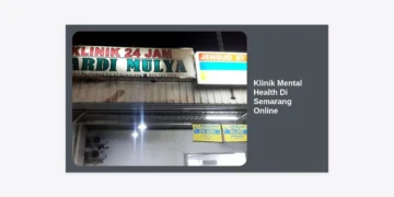 Klinik Mental Health Di Semarang Online: Panduan Lengkap Layanan Kesehatan Mental Terpercaya
