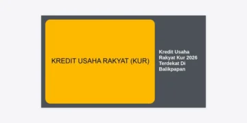 Kredit Usaha Rakyat KUR 2026 Terdekat Di Balikpapan: Panduan Lengkap dan Syarat Terbaru