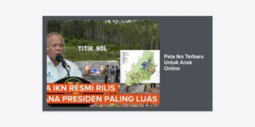 Mengenal Ibu Kota Nusantara: Panduan Peta IKN Terbaru Untuk Anak Online dan Edukasi Seru