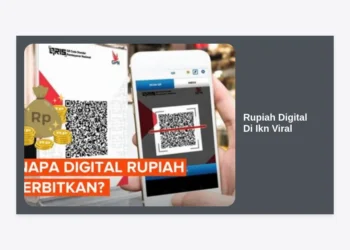 Mengenal Rupiah Digital di IKN Viral: Masa Depan Ekonomi Cerdas di Ibu Kota Nusantara